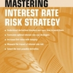 Mastering Interest Rate Risk Strategy: A Practical Guide to Managing Corporate Financial Risk