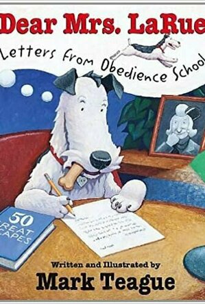 Dear Mrs. LaRue: Letters from Obedience School