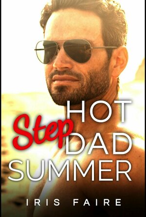 Hot StepDad Summer (Stepdad Summer #1)