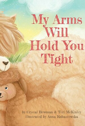 My Arms Will Hold You Tight