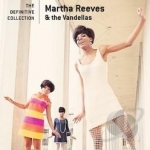 Definitive Collection by Martha &amp; the Vandellas