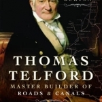 Thomas Telford: Master Builder of Roads and Canals