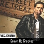 Grown Up Grooves by Wes Johnson