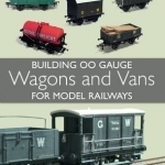 Building 00 Gauge Wagons and Vans for Model Railways