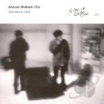 Astrakan Cafe by Anouar Brahem Trio / Anouar Brahem