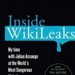 Inside Wikileaks: My Time with Julian Assange at the World&#039;s Most Dangerous Website