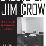 Ghosts of Jim Crow: Ending Racism in Post-Racial America