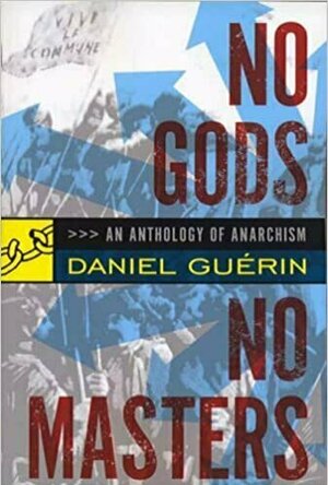 No Gods, No Masters: An Anthology of Anarchism