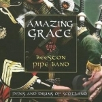 Amazing Grace: Pipes &amp; Drums Of Scotland by Beeston Pipe Band