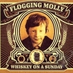 Whiskey on a Sunday by Flogging Molly