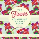 The Flowers Colouring &amp; Craft Book