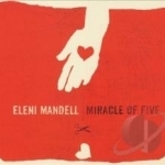 Miracle of Five by Eleni Mandell