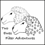 Two Ewes Fiber Adventures: A Podcast about Knitting, Spinning, Weaving, Crochet, Dyeing-- All the Ways to Play with Yarn and