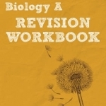 Revise OCR AS/A Level Biology Revision Workbook: For the 2015 Qualifications