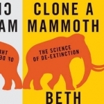 How to Clone a Mammoth: The Science of De-Extinction