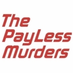 The PayLess Murders