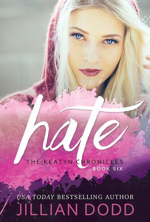 Hate Me (Keatyn Chronicles book 6)