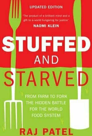 Stuffed and Starved: The Hidden Battle for the World Food System