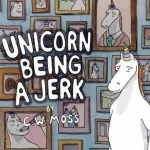 Unicorn Being a Jerk