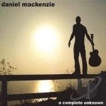 Complete Unknown by Daniel Mackenzie