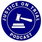 Justice On Trial Podcast