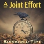 Borrowed Time by Joint Effort