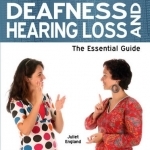 Deafness and Hearing Loss: The Essential Guide