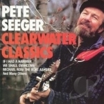 Clearwater Classics by Pete Seeger