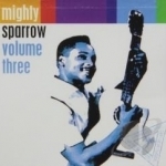 Volume Three by Mighty Sparrow