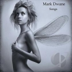 Songs by Mark Dwane