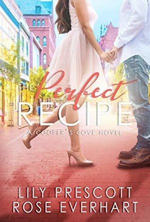 The Perfect Recipe: A Small Town Contemporary Clean Romance (Cooper&#039;s Cove Book 1)