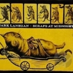 Scraps at Midnight by Mark Lanegan