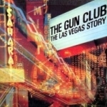 Las Vegas Story by The Gun Club