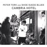 Cambria Hotel by Peter Tork &amp; Shoe Suede Blues