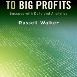 From Big Data to Big Profits: Success with Data and Analytics