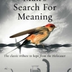Man&#039;s Search for Meaning: The Classic Tribute to Hope from the Holocaust