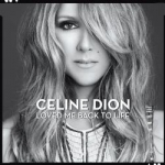 Loved Me Back to Life by Celine Dion