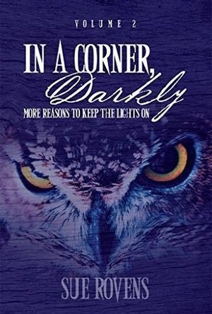 In a Corner, Darkly: Volume 2