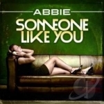 Someone Like You by Abbie