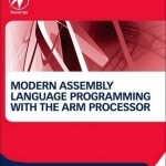 Modern Assembly Language Programming with the ARM Processor