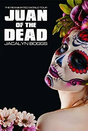 Juan of the Dead (The Reanimated World Tour #1)