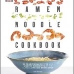 The Ramen Noodle Cookbook