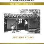 The Life and Times of Franz Alexander: From Budapest to California