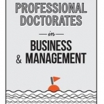 A Guide to Professional Doctorates in Business and Management