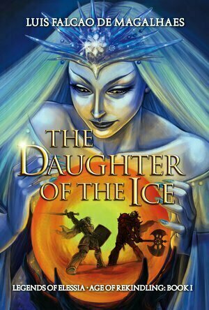 The Daughter of The Ice (Age of Rekindling #1)