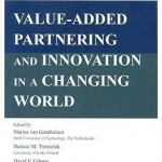 Value Added Partnering and Innovation in a Changing World