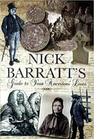 Nick Barratt&#039;s Guide To Your Ancestors&#039; Lives
