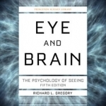 Eye and Brain: The Psychology of Seeing