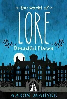 The World of Lore: Dreadful Places (The World of Lore #3)