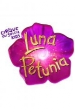  Cirque du Soleil: Luna Petunia - Season 2